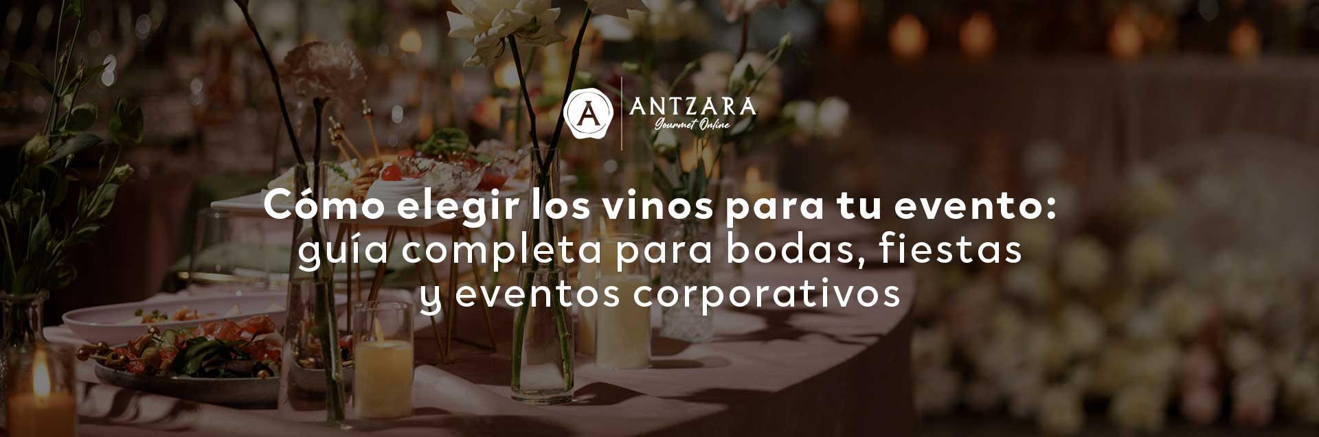 Cómo elegir los vinos para tu evento: guía completa para bodas, fiestas y eventos corporativos