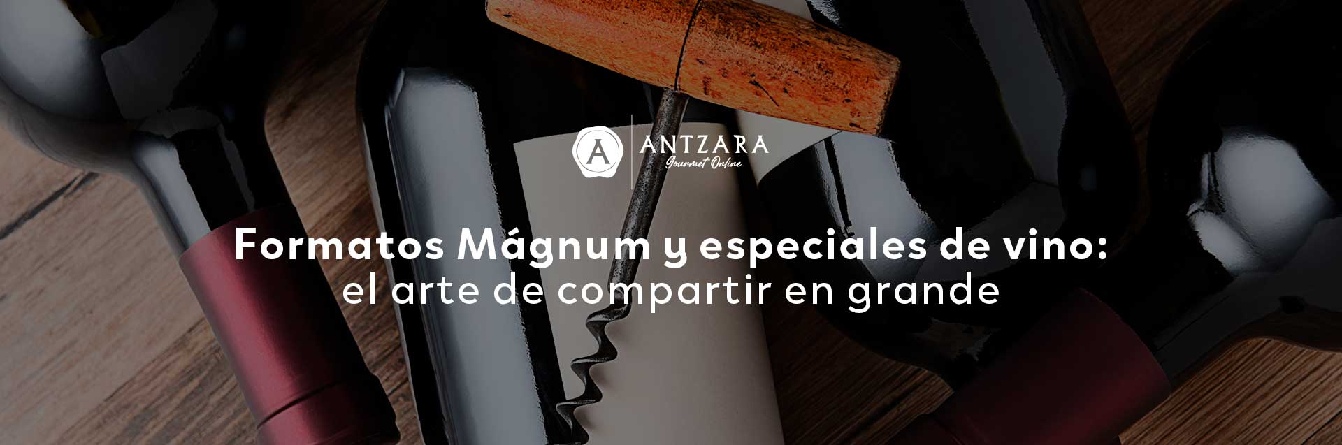 Formatos Mágnum y especiales de vino: el arte de compartir en grande